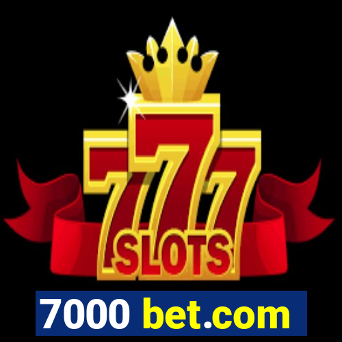 7000 bet.com